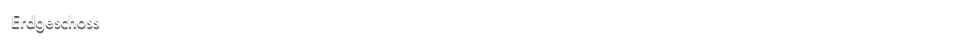 Erdgeschoss                                                                                                                                                                 Zurück